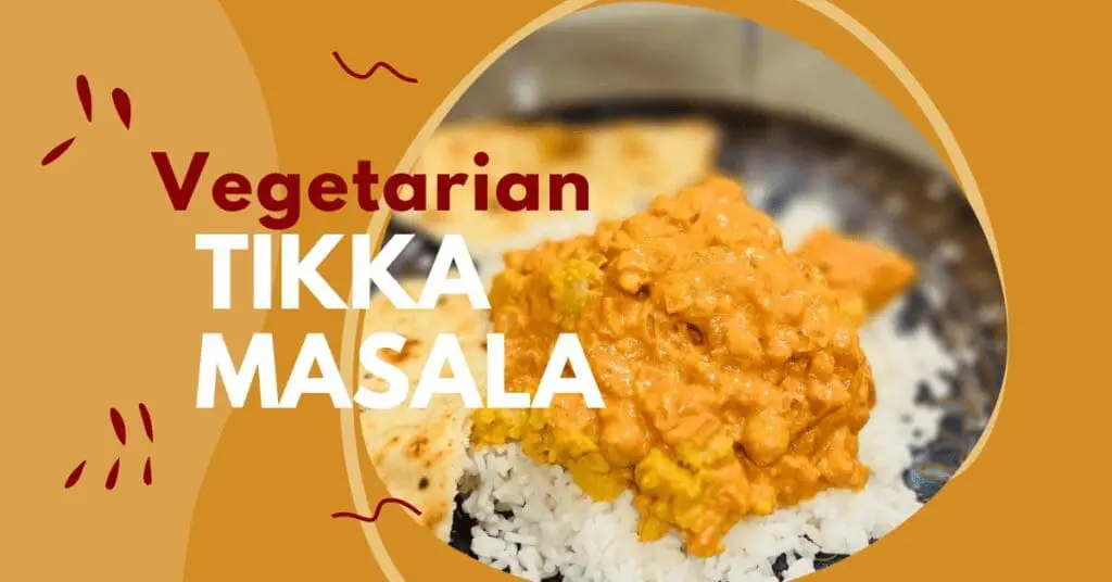 Vegetarian Tikka Masala Recipe