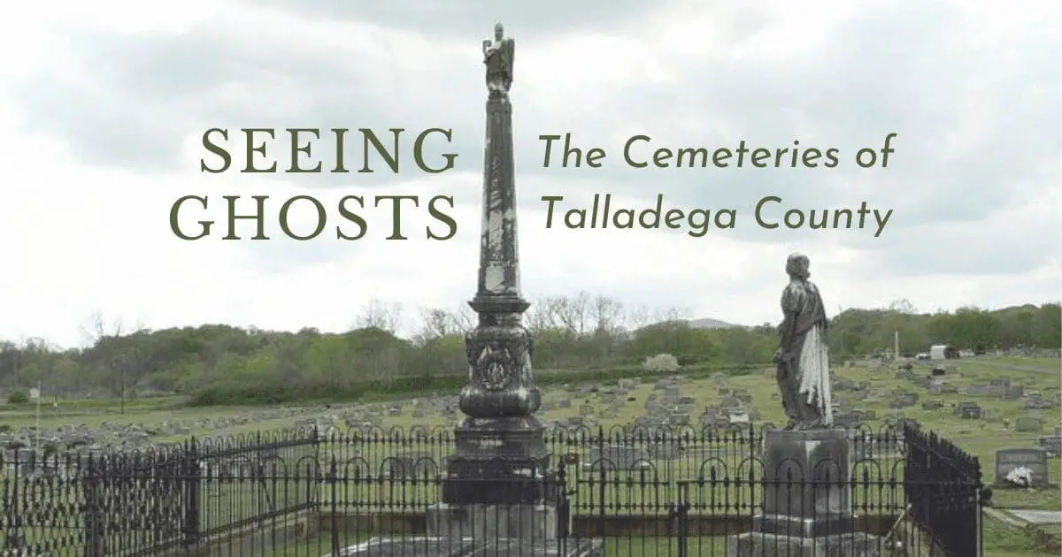 Seeing ghosts: the cemeteries of talladega county